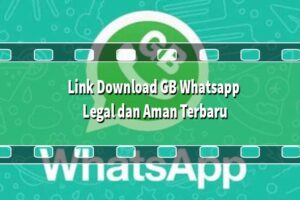 Link Download GB Whatsapp Yang Legal dan Aman Terbaru