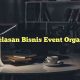 Penjelasan Bisnis Event Organizer